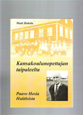 Huittinen, Paavo Hosia, Kansakoulunopettajan taipaleelta.