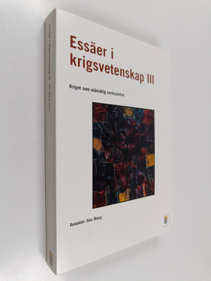 Samuel Svärd : Essäer i krigsvetenskap III : kriget som m...
