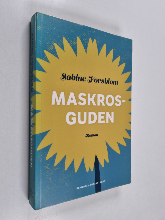 Sabine Forsblom : Maskrosguden : roman