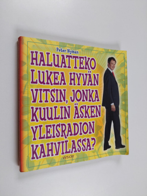 Peter Nyman : Haluatteko lukea hyvän vitsin, jonka kuulin...