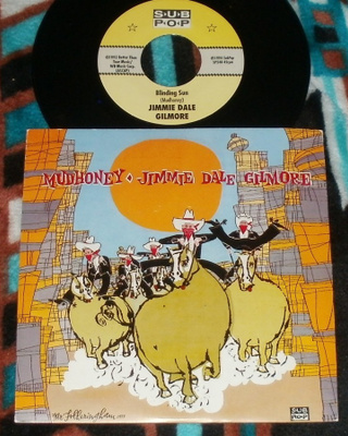 JIMMIE DALE GILMORE b/w MUDHONEY ~ 7" Single
