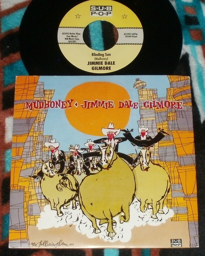 JIMMIE DALE GILMORE b/w MUDHONEY ~ 7" Single