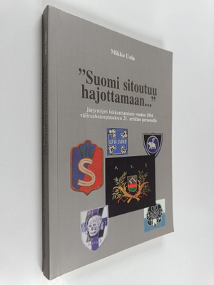 Mikko Uola : "Suomi sitoutuu hajottamaan..." : Järjestöje...