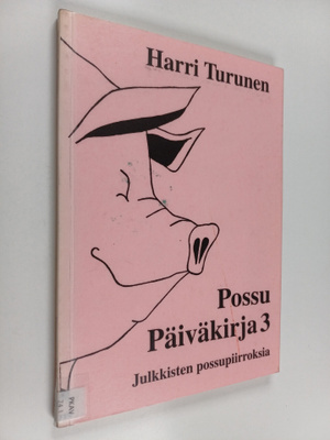 Harri Turunen : Possupäiväkirja 3