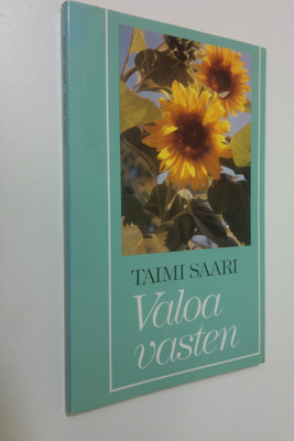 Taimi Saari : Valoa vasten : runoja