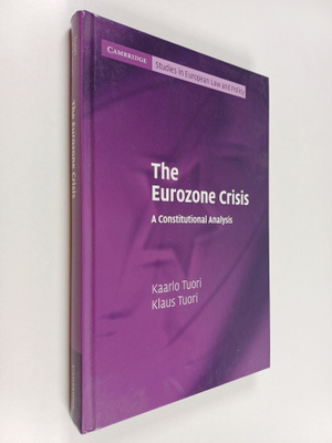 Kaarlo Tuori : The Eurozone crisis : a constitutional ana...