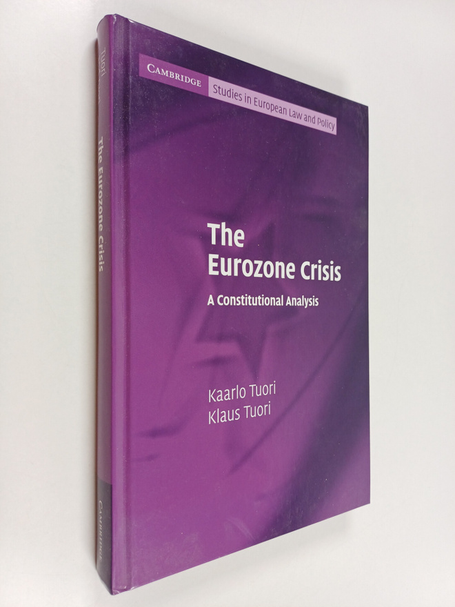 Kaarlo Tuori : The Eurozone crisis : a constitutional ana...