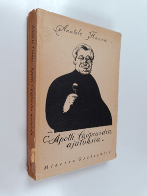 Anatole France : Apotti Coignardin ajatuksia : poiminut h...