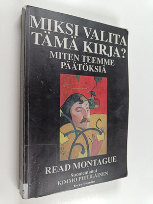 Read Montague : Miksi valita tämä kirja : miten teemme pä...