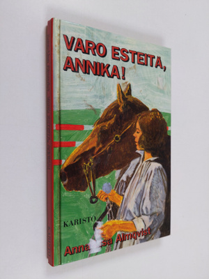 Anna-Lisa Almqvist : Varo esteitä, Annika!