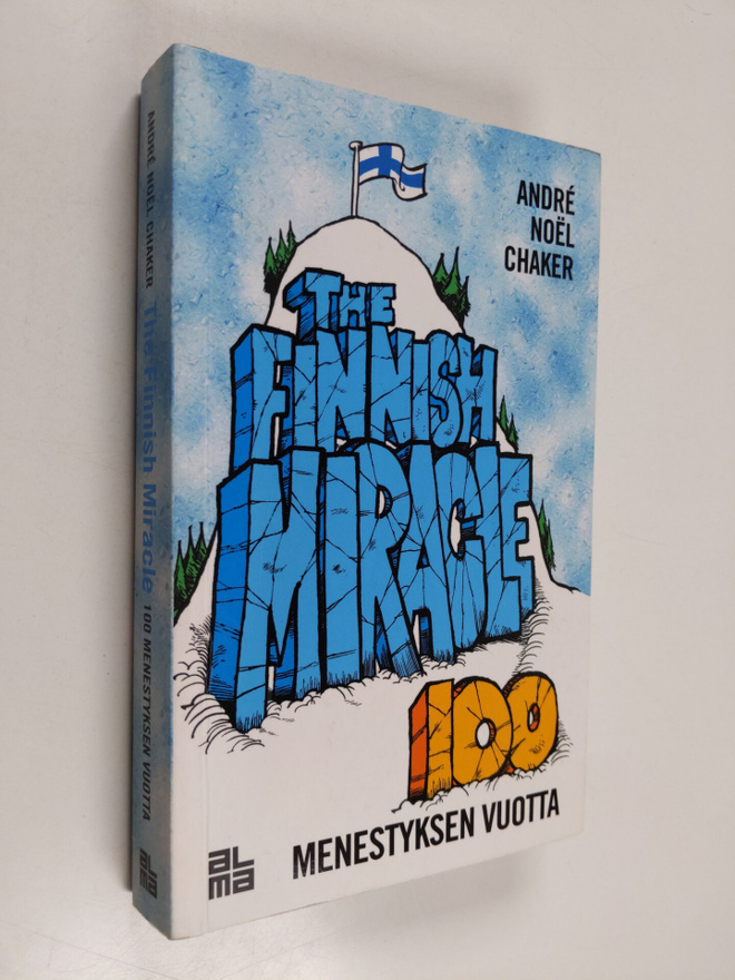 Andre Noel Chaker : The Finnish miracle : 100 menestyksen...