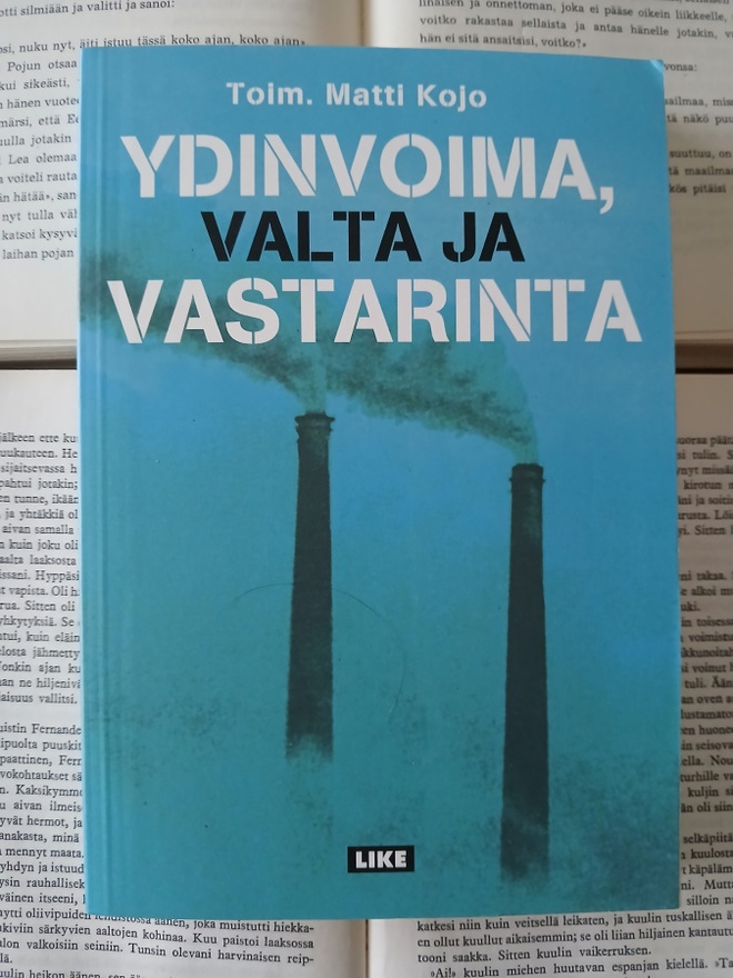 Matti Kojo - Ydinvoima, valta ja vastarinta (nid.)