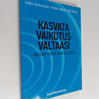 Heikki Kankaanpää ym. : Kasvata vaikutusvaltaasi - pikkukuva 1