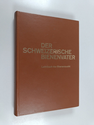 Gottlieb Fischer : Der schweizerische Bienenvater - Lehrb...