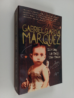 Gabriel Garcia Marquez : Living to tell the tale