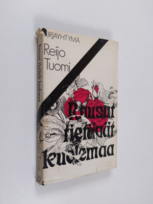 Reijo Tuomi : Ruusut tietävät kuolemaa