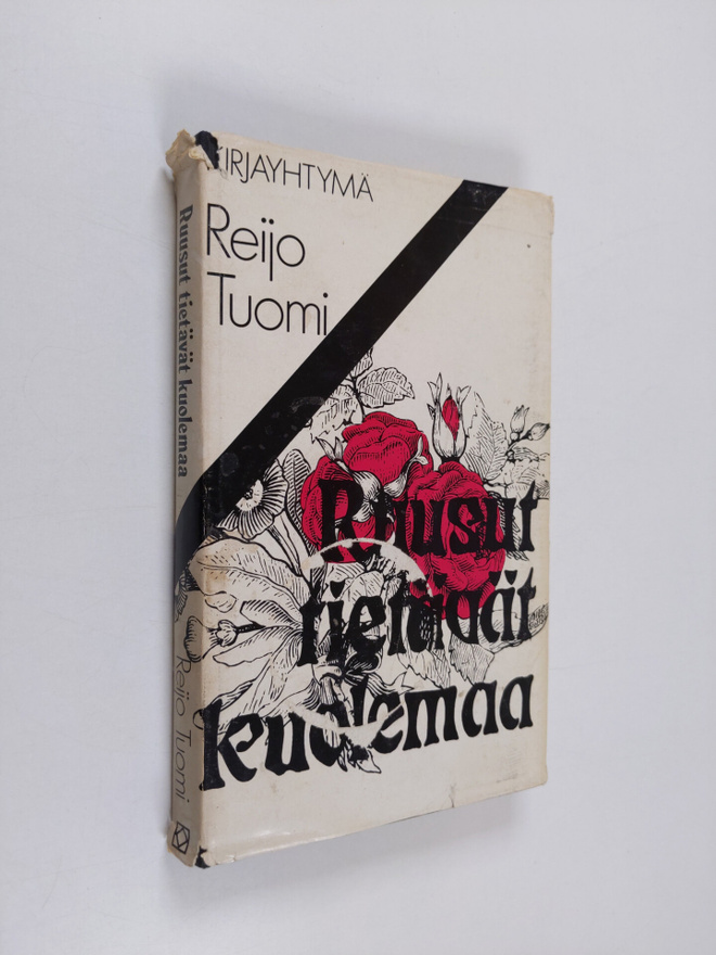 Reijo Tuomi : Ruusut tietävät kuolemaa