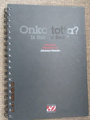 Johanna Sinisalo ONKO TÄMÄ TOTTA? - IS THIS FOR REAL?