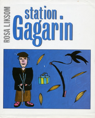 LIKSOM, ROSA: Station Gagarin