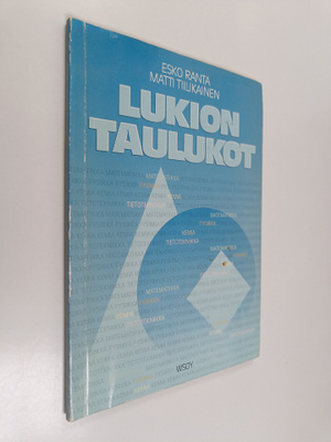 Esko Ranta : Lukion taulukot : matematiikka, fysiikka, ke...