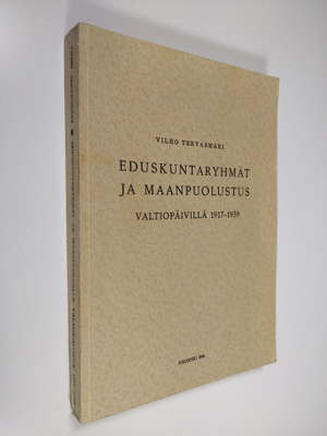 Vilho Tervasmäki : Eduskuntaryhmät ja maanpuolustus valti...