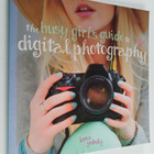Lorna Yabsley : The Busy Girl's Guide to Digital Photography - pikkukuva 1