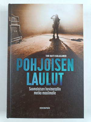 Toni-Matti Karjalainen : Pohjoisen laulut : suomalaisen h...
