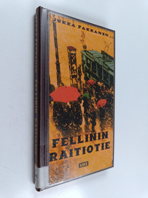 Jukka Pakkanen : Fellinin raitiotie
