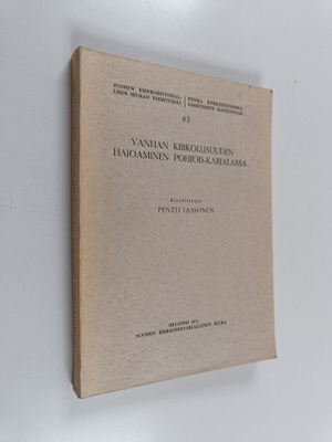 Pentti Laasonen : Vanhan kirkollisuuden hajoaminen Pohjoi...