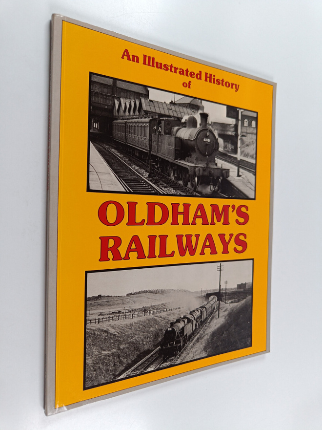 John Hooper : An Illustrated History of Oldham's Railways