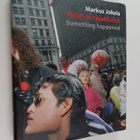 Markus Jokela : Jotain on tapahtunut = Something happened - pikkukuva 1