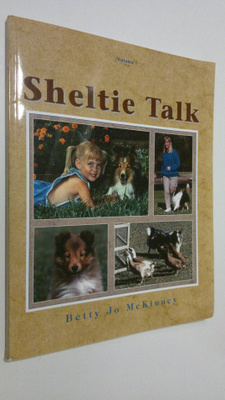 Betty Jo McKinney : Sheltie Talk - vol. 1 : care and trai...