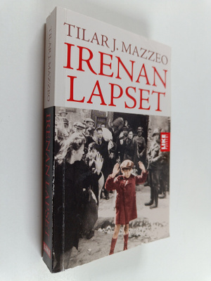 Tilar J. Mazzeo : Irenan lapset : hämmästyttävä tarina na...