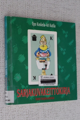 Ilpo Koskela - Ari Kutila : Sarjakuvakeittokirja (1992 k.po)