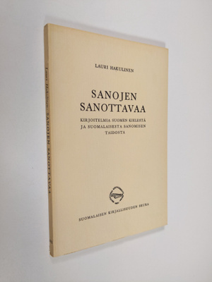 Lauri Hakulinen : Sanojen sanottavaa : kirjoitelmia suome...