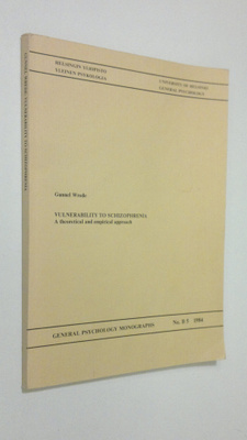 Gunnel Wrede : Vulnerability to schizophrenia : a theoret...