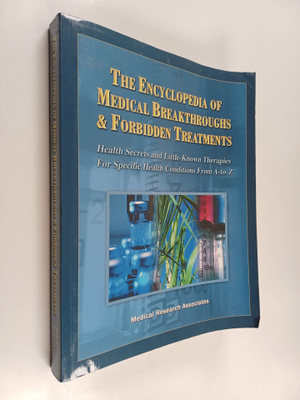 The Encyclopedia of Medical Breakthroughs & Forbidden Tre...