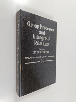 Clyde Hendrick : Group Processes and Intergroup Relations