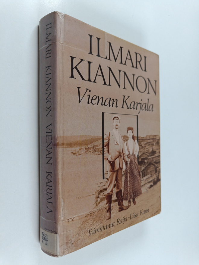 Raija-Liisa (toim.) Kansi : Ilmari Kiannon Vienan Karjala...