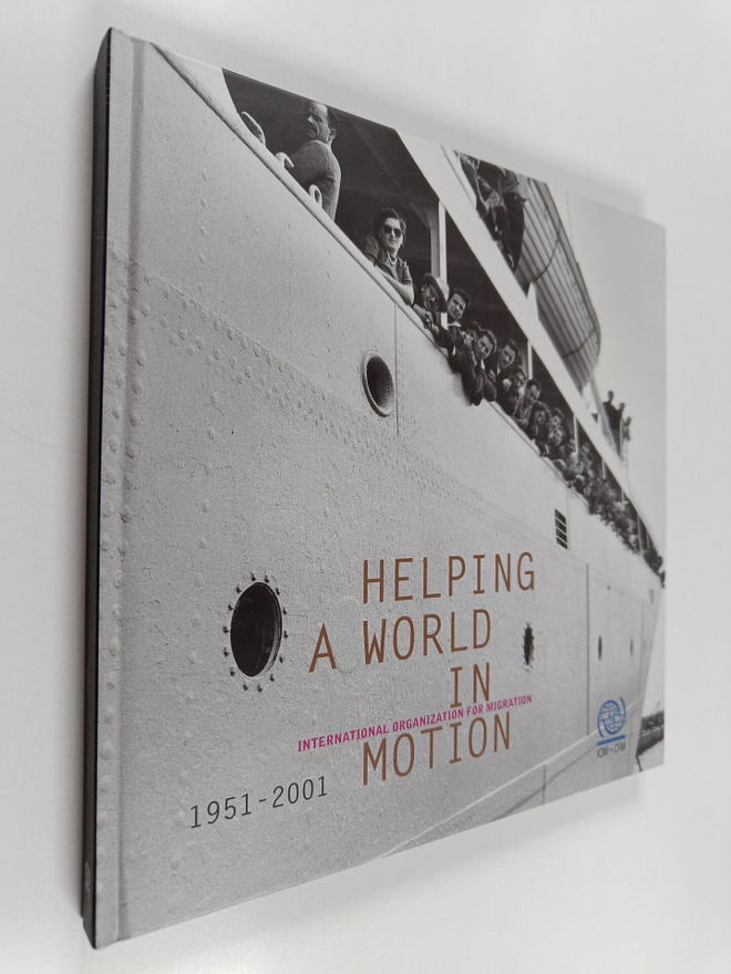Helping a world in motion : International Organization fo...