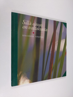 Eeva Eerola : Sillä sinun on valtakunta