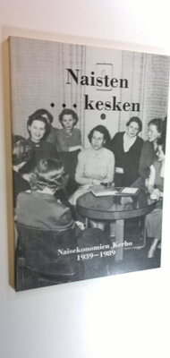 Eija Seppänen : Naisten kesken : Naisekonomien kerho 1939...