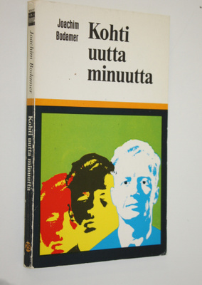 Joachim Bodamer : Kohti uutta minuutta : Elämisen taito n...