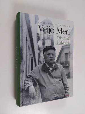 Hannes Sihvo : Veijo Meri : täynnä liikettä