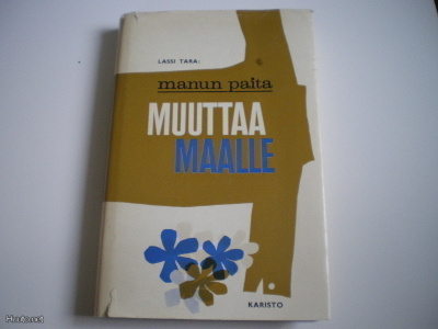 Lassi Tara: Manun paita muuttaa maalle (1965)