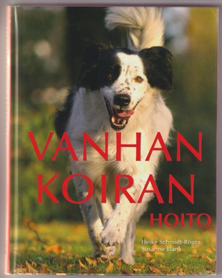 Heike Schmidt-Röger: Vanhan koiran hoito