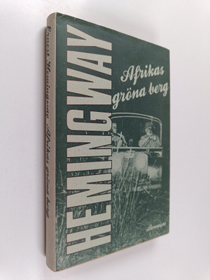 Ernest Hemingway : Afrikas gröna berg