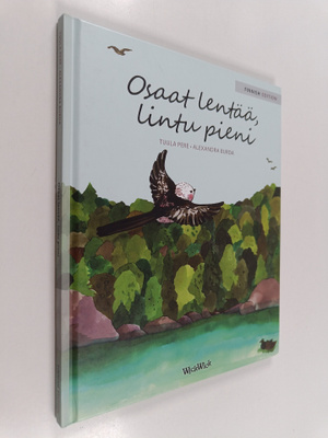 Tuula Pere : Osaat lentää, lintu pieni