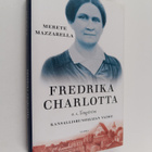Merete Mazzarella : Fredrika Charlotta, o.s. Tengström : ... - pikkukuva 1