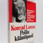 Konrad Lorenz : Peilin kääntöpuoli : tutkielma inhimillis... - pikkukuva 1
